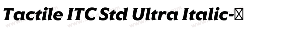 Tactile ITC Std Ultra Italic字体转换